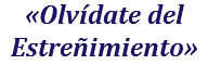 «Olvídate del Estreñimiento»